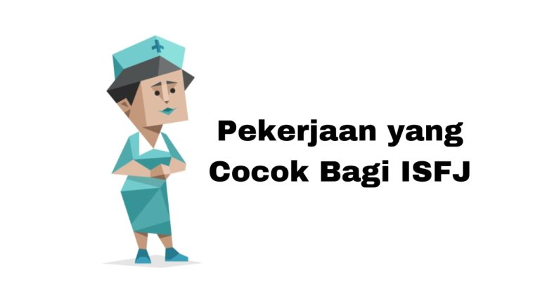 MBTI Ketahui Pekerjaan Yang Cocok Bagi Kepribadian ISFJ Portal Berita Psikologi Online